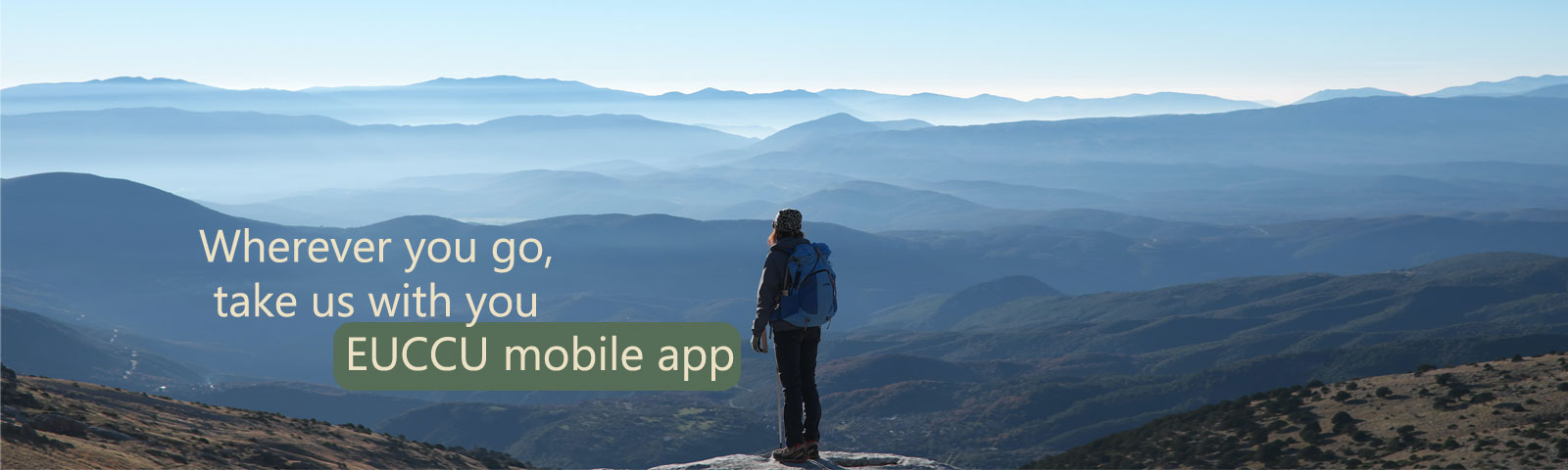 Wherever you go, take us with you. EUCCU Mobile App.